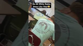 All White Dudes Dress Alike😂 #funny #viral #reels #video #shorts #fyp #comedy #college #omg #lol