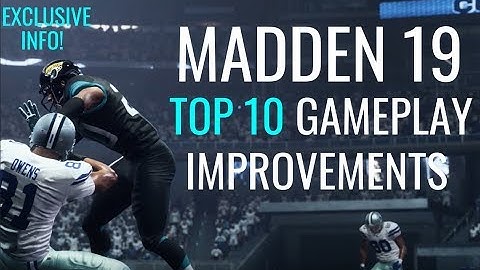 Top 10 Madden 19 Gameplay Improvements | EXCLUSIVE INFO REVEALED