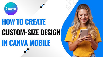 How to Create a Custom-Size Design in Canva Mobile | Step-by-Step Tutorial