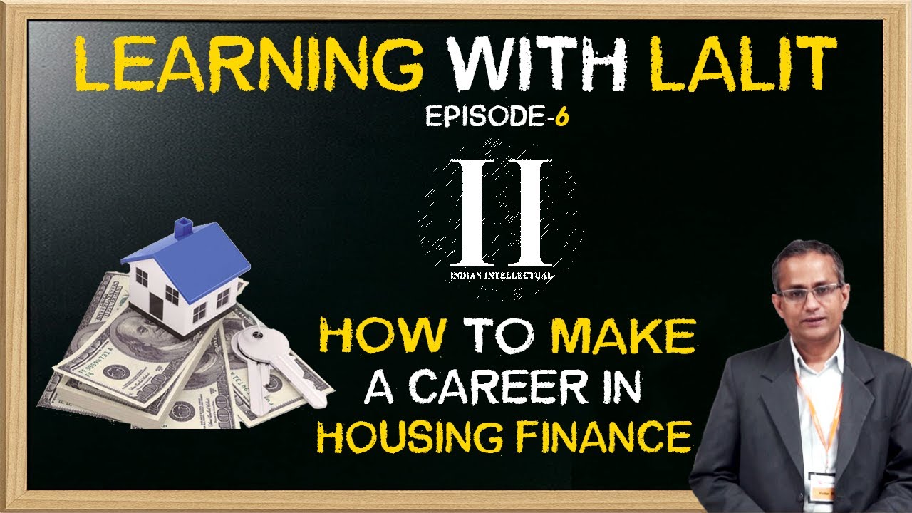 How To Make a Career in Housing Finance Jobs in Housing Finance