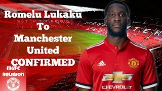 BREAKING NEWS - Romelu Lukaku To Manchester United CONFIRMED!