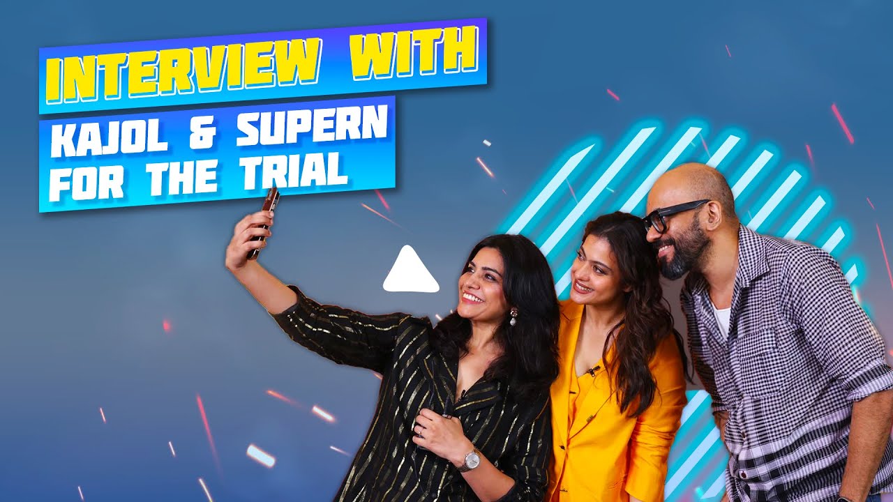 Interview with Kajol & Supern for The Trial 
