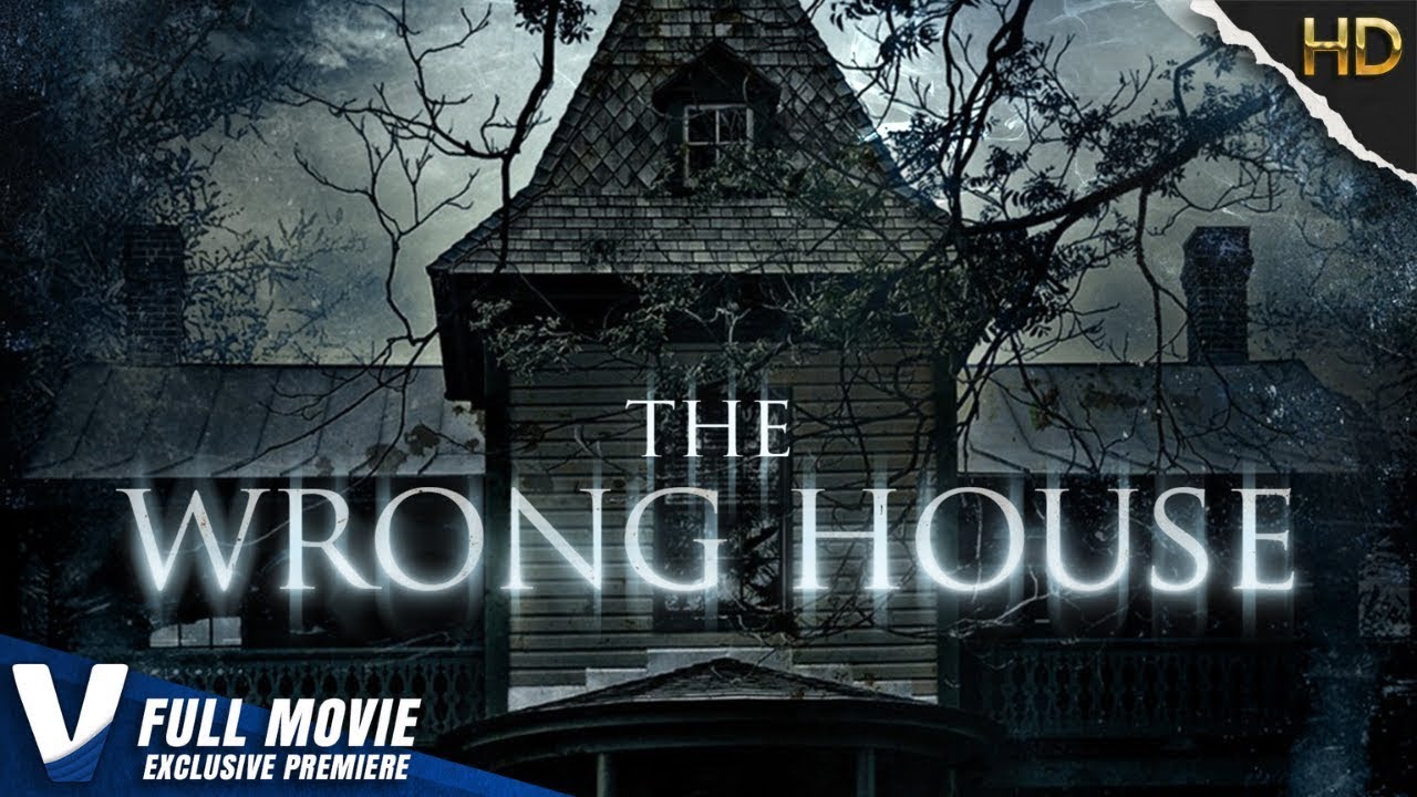 THE WRONG HOUSE   EXCLUSIVE PREMIERE   FULL HD HORROR MOVIE IN ENGLISH