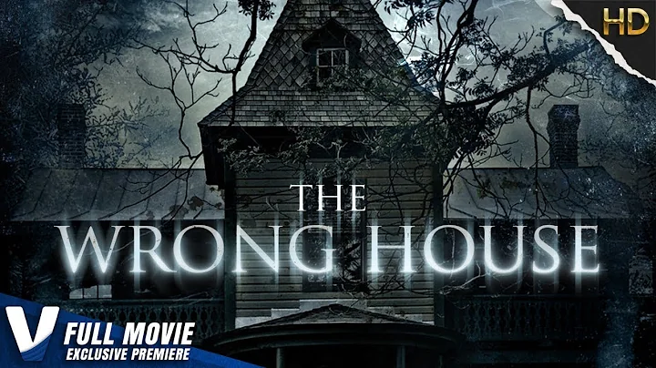 THE WRONG HOUSE - EXCLUSIVE PREMIERE - FULL HD HORROR MOVIE IN ENGLISH - DayDayNews