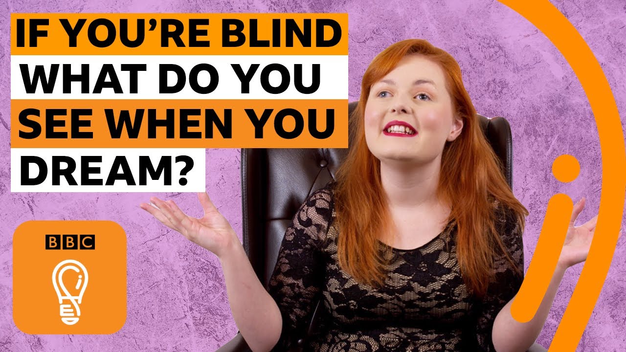 If You'Re Blind What Do You See When You Dream? | Ask Us Anything Episode 2 | Bbc Ideas