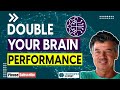 Double your brain performance