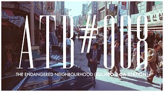 Download Lagu ATB#008: SEOUL’S ENDANGERED NEIGHBOURHOOD (을지로 3가 - EULJIRO 3-GA STATION) MP3