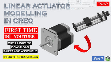 " LINEAR ACTUATOR " PART-7 in Creo, Full tutorial video with detailed explanation.