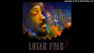 Lutan Fyah - Nah Sleep (Big Feet Records)