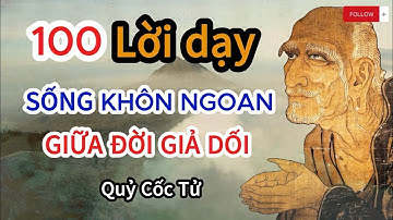100 Lời dạy của Quỷ Cốc Tử - SỐNG KHÔN NGOAN GIỮA ĐỜI GIẢ DỐI - Triết Lý Cuộc Sống Thâm Thuý