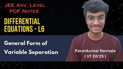 Differential Equations L6 | General Form of Variable Separation | #jeemaths
