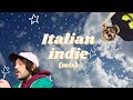 An italian indie playlist to chill to