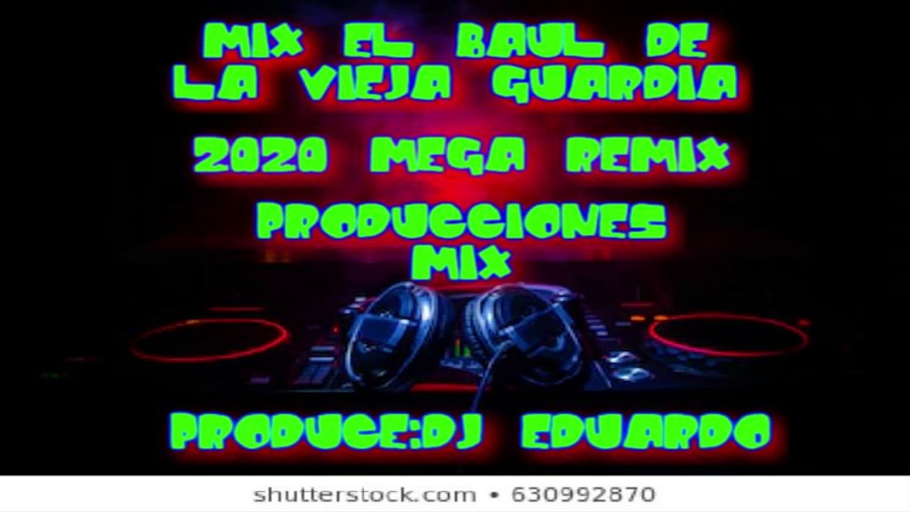 Mix El Baúl De La Vieja Guardia 2020 Mega Remix Producciones Mix ...