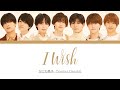Naniwa Danshi &#39;I Wish&#39; w Eng Lyrics (なにわ男子 I Wish パート•歌詞割り) [Color coded_Kan_Rom_Eng]