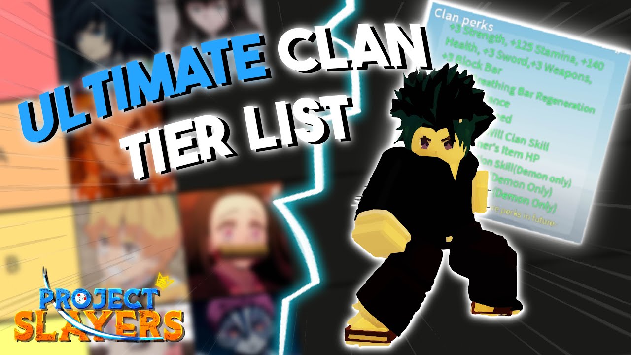 Project Slayers Tier List – Clans Perks & Stats - Paperblog