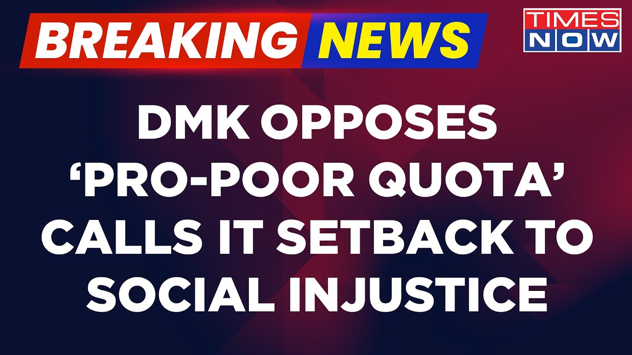 DMK Opposes 'Pro-Poor' EWS Quota; MK Stalin Calls It Massive Setback To 'Social Injustice'