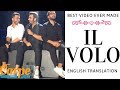 Il Volo Best Video Ever Made Now Translated into English.