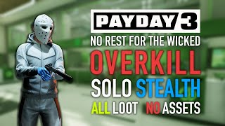 PAYDAY 3 - No Rest For The Wicked (OVERKILL, SOLO STEALTH, ALL LOOT, NO ASSETS)