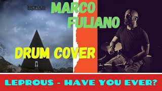 Marco Fuliano - Leprous -  Have You Ever? (DRUM COVER 2021)