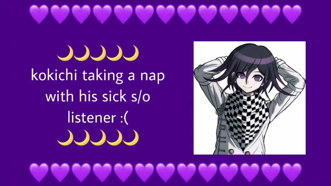 kokichi x listener video | kokichi taking a nap with sick s/o listener|non despair au