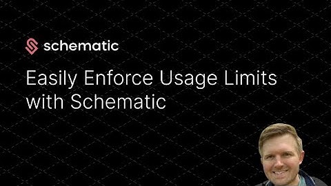 Easily Enforce Usage Limits with Schematic