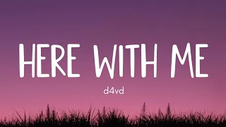 d4vd - Here With Me lyrics (Terjemahan)