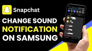 How to Change Snapchat Notification Sound on Samsung