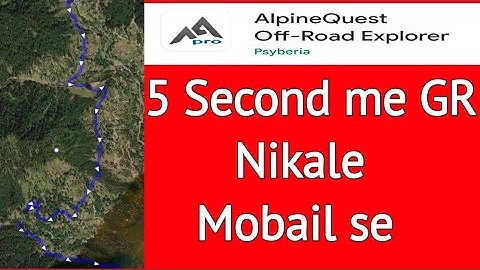 Mobail se GR nikale Alpine quest  Offline map
