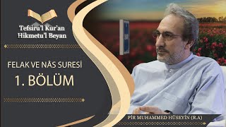 Tefsiru'l Kur'an Hikmetu'l Beyan - Felak ve Nâs Suresi (1.Bölüm) - Muhammed Hüseyin (R.A.)