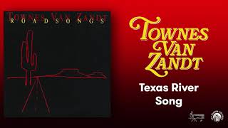 Video thumbnail of "Townes Van Zandt - Texas River Song (Official Audio)"
