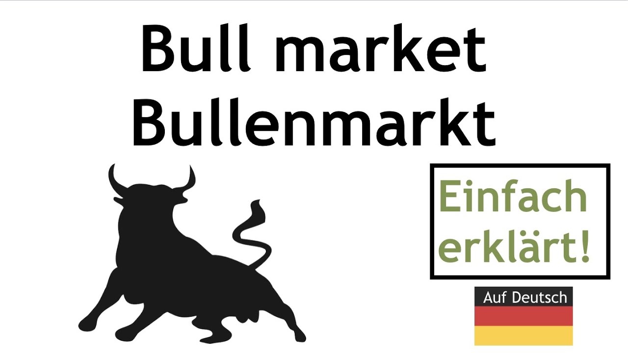 bull market - Bullenmarkt - Einfach auf deutsch erklärt
