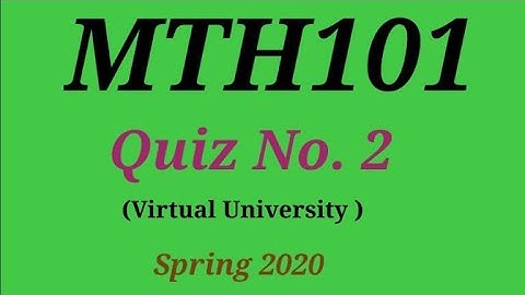 MTH101 Quiz 2 Solution 2020 Spring Semester