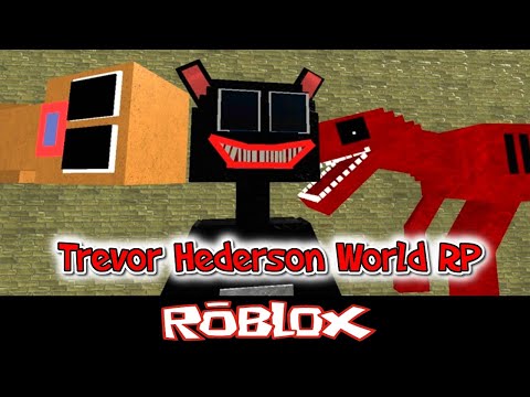 Trevor Hederson World Rp By Maciej106 Roblox Youtube - roblox creepypasta world juego