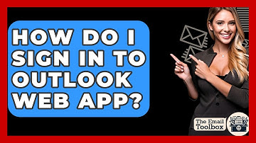 How Do I Sign In To Outlook Web App? - TheEmailToolbox.com