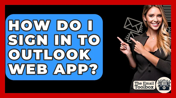 How Do I Sign In To Outlook Web App? - TheEmailToolbox.com