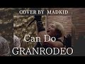 GRANRODEO / Can Do (TVアニメ「黒子のバスケ」オープニングテーマ) Cover by MADKID