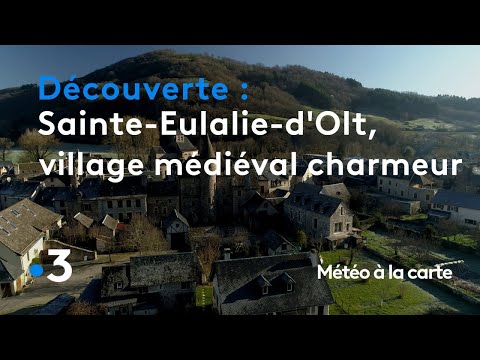 Sainte-Eulalie-d'Olt, un village médiéval au charme fou ! - Météo à la carte