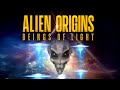 Alien Origins: Beings of Light (2020) [Docuementary] 👽 Discovering the Origins of Mankind