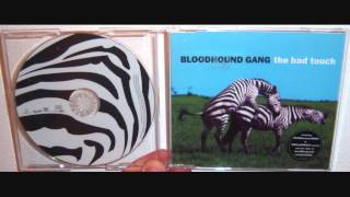 Bloodhound Gang - The bad touch (1999 The K.M.F.D.M. mix)