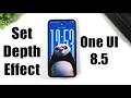 Set ONE UI 8.5 Depth Effect On Lock Screen | Enable Depth Effect After ONE UI 8.5 Update