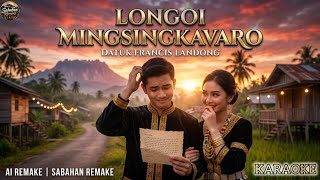 Longoi Misingkavaro (Ai Karaoke) | Datuk Francis Landong | Sabahan Remake 