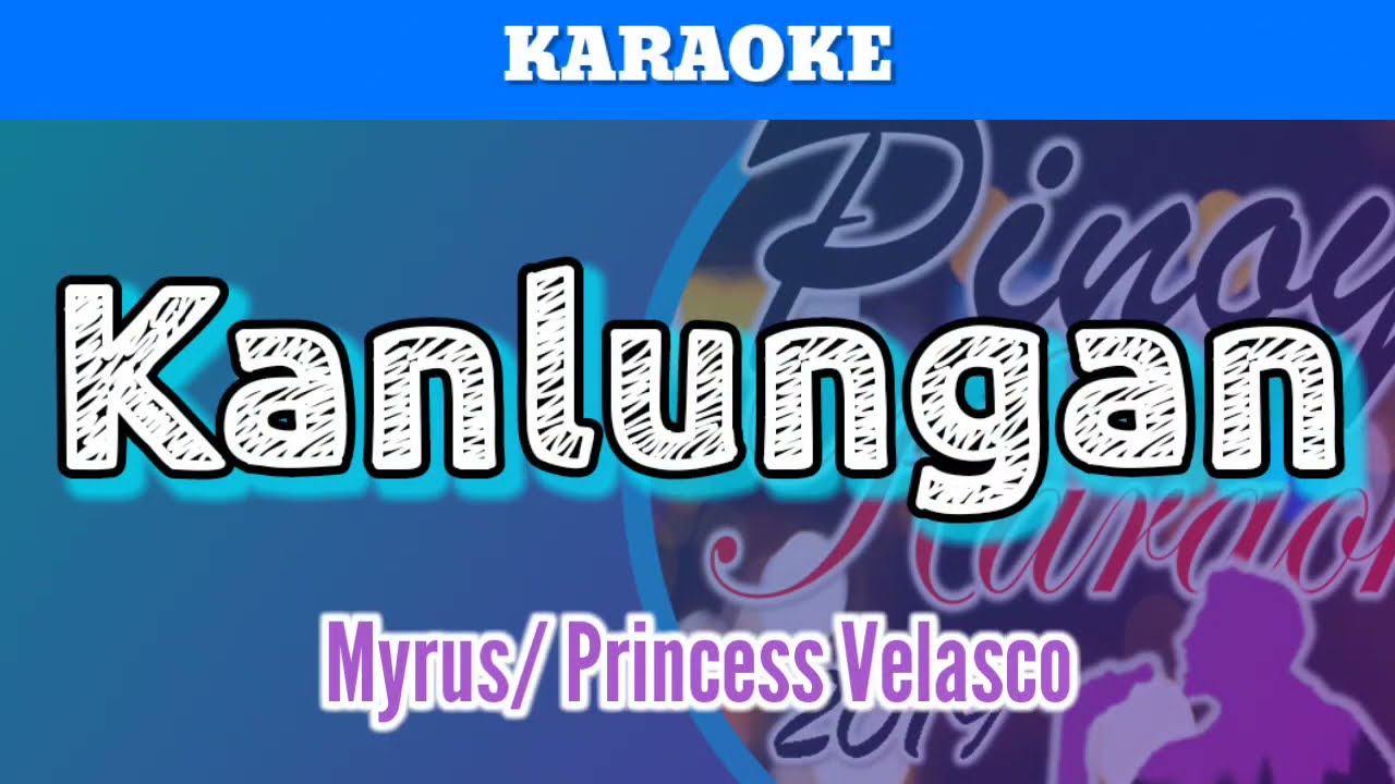 Kanlungan by Myrus & Princess Velasco (Karaoke)