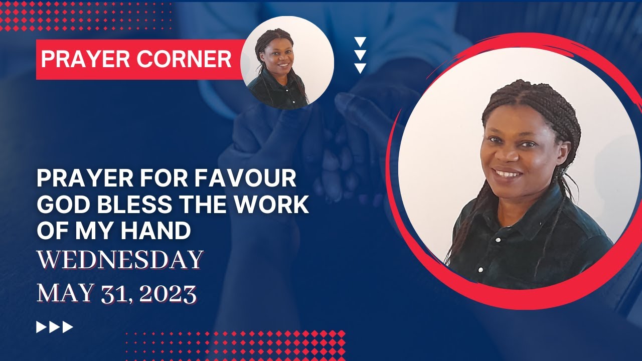 PRAYER FOR FAVOUR | GOD BLESS THE WORK OF MY HAND 31ST MAY 2023 - YouTube