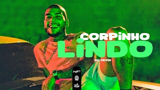 CORPINHO LINDO QUE DEUS FEZ  - MC Kevin (DJ 900)