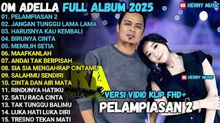 OM ADELLA TERBARU 2026 | HARUSNYA KAU KEMBALI - PELAMPIASAN 2 - JANGA TUNGGU LAMA LAMA