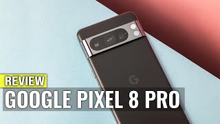 Google Pixel 8 Pro Review - Best Flagship in 2023