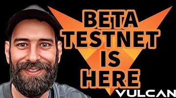 THE VULCAN BLOCKCHAIN: BETA TESTNET IS HERE