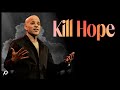 Kill hope