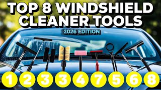 Top 8 Best Windshield Cleaner Tool 2026
