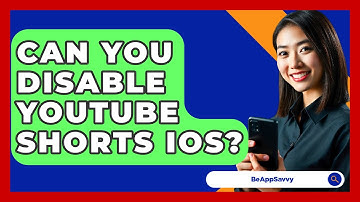 Can You Disable YouTube Shorts iOS? - Be App Savvy